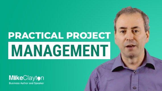 Practical Project Management: Course for Managers and First Time PMs